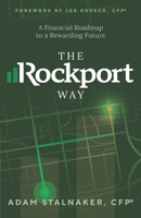 The Rockport Way: A Financial Road Map to a Rewarding Future B0GZ7FR1RN Book Cover