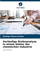 Vorläufige Risikoanalyse in einem Sektor der chemischen Industrie (German Edition) 6207496124 Book Cover