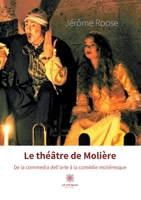 Le théâtre de Molière: De la commedia dell'arte à la comédie moliéresque B08MS11P96 Book Cover