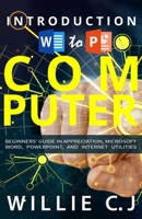 Introduction to Computer Appreciation and Internet Utility: Color Version 1702809056 Book Cover