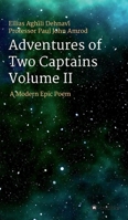Adventures Of Two Captains Volume II: A Modern Epic Poem null Book Cover