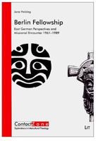 Berlin Fellowship: East German Perspectives and Missional Encounter 1961-1989 3643903871 Book Cover