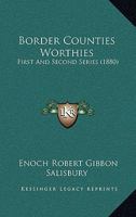 Border Counties Worthies 1148476105 Book Cover