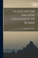 Notes on the Ancient Geography of Burma 1017550689 Book Cover