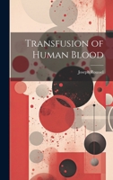 Transfusion of Human Blood 1022773534 Book Cover