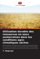 Utilisation durable des ressources en eaux souterraines dans les conditions agro-climatiques sèches (French Edition) 6204235486 Book Cover