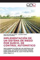 Implementación de Un Sistema de Riego Por Surco, de Control Automático 6202113391 Book Cover