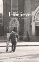 I Believe: Understanding the Nicene Creed 1708037756 Book Cover
