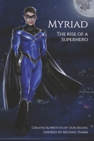 Myriad: The Rise of a Superhero 1667853333 Book Cover