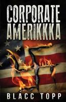 Corporate Amerikkka 1536940976 Book Cover