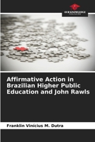Affirmative Action in Brazilian Higher Public Education and John Rawls 6208412943 Book Cover