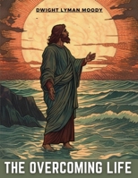 The Overcoming Life 1835523951 Book Cover