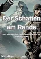 Der Schatten am Rande: Das Leben zwischen Kampf, Personenschutz und Sicherheitspolitik (German Edition) 3384464915 Book Cover