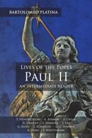 Bartolomeo Platina : Lives of the Popes, Paul II: an Intermediate Reader: Latin Text with Running Vocabulary and Commentary 1940997968 Book Cover