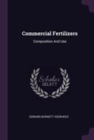 Commercial Fertilizers: Composition and Use 1378475577 Book Cover