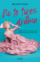 No Te Tires Al Drama / Addicted to Drama 6073925298 Book Cover