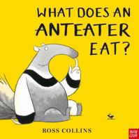 What Does an Anteater Eat? 153621213X Book Cover