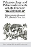 Palaeoecology and Palaeoenvironments of Late Cenozoic Mammals: Tributes to the Career of C.S. (Rufus) Churcher 1487585594 Book Cover