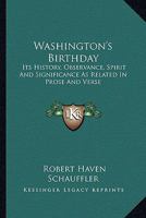 Washington's Birthday: Its History Observance Spirit and Significan 1163287261 Book Cover