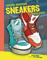 Sneakers: A Graphic History 1541581482 Book Cover