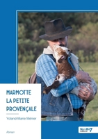 Marmotte la petite provençale (French Edition) B0FT2LJTBQ Book Cover