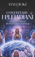 Contattare i Pleiadiani: Guida pratica al Risveglio Galattico B0FGJGYTTN Book Cover