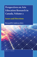 Perspectives on Arts Education Research in Canada, Volume 2 : Issues and Directions 9004431373 Book Cover