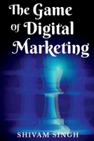 The Game Of Digital Marketing 1648694594 Book Cover