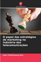 O papel das estratégias de marketing na indústria das telecomunicações (Portuguese Edition) 6208780357 Book Cover
