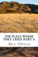 The Place Where They Cried, #2 1481971700 Book Cover