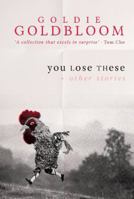 You Lose These + Other Stories 1921696877 Book Cover