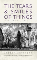 The Tears and Smiles of Things (Ukrainian Studies) B0CN2T4JQ3 Book Cover