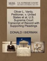 Oliver L. Vardy, Petitioner, v. United States et al. U.S. Supreme Court Transcript of Record with Supporting Pleadings 1270665499 Book Cover