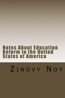 Notes About Education Reform in the United States of America 1500658936 Book Cover