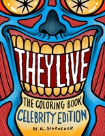 They Live Coloring Book: Celebrity Edition B08FP9P1LV Book Cover