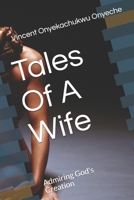 Tales Of A Wife: Admiring God's Creation B0851LLWWK Book Cover