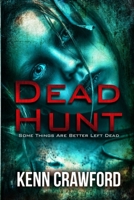 Dead Hunt: Some Things Are Better Left Dead 1989911064 Book Cover