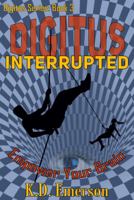 Digitus Interrupted (Digitus Series: Book 3): Empower Your Brain | Thriller | Mystery | Brain Teaser | Activity Book | Dystopian | Conspiracy | Ages 12 to Adult 099647059X Book Cover