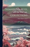 Primary Sources, Historical Collections: Diaries of Court Ladies of Old Japan, With a Foreword by T. S. Wentworth 1022250604 Book Cover