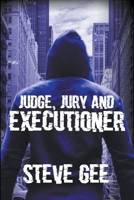 Judge, Jury and Executioner B0CVRR2J3J Book Cover