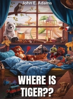Where Is Tiger 1965146406 Book Cover