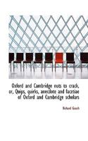 Oxford And Cambridge Nuts To Crack: Or Quips, Quirks, Anecdote, And Facetiae Of Oxford And Cambridge Scholars (1835) 1019132205 Book Cover