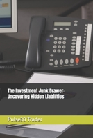 The Investment Junk Drawer: Uncovering Hidden Liabilities B0GN5GGGJ4 Book Cover