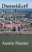 Dusseldorf Travel, Germany: Tourism B084DG1BZR Book Cover