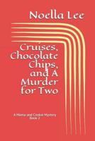 Cruises, Chocolate Chips, and A Murder for Two 1720084432 Book Cover