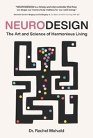 NEURODESIGN: The Art and Science of Harmonious Living 1962984982 Book Cover