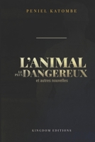 L'ANIMAL LE PLUS DANGEREUX et autres nouvelles B09MYRB95X Book Cover