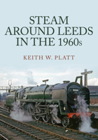 Steam Around Leeds in the 1960s 1398105503 Book Cover