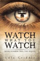 WATCH WHAT YOU WATCH: BOOK NUMBER TWO: THE SEQUEL 1984540378 Book Cover