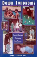 Down Syndrome: Successful Parenting of Children With Down Syndrome 0961533242 Book Cover